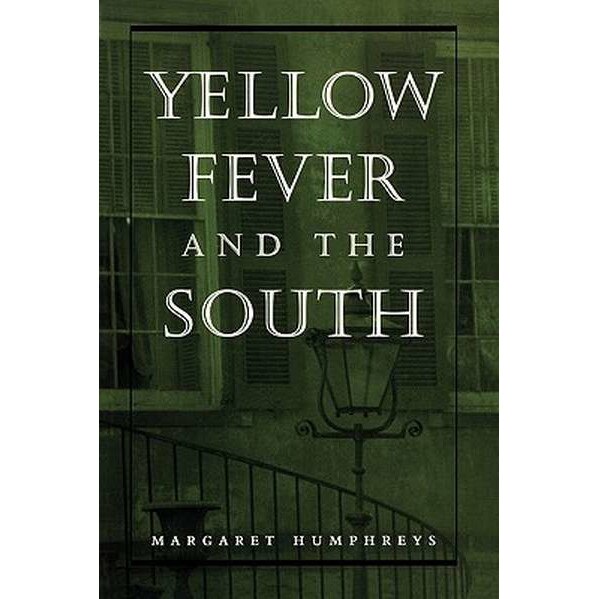 Yellow Fever and the South de Margaret Humphreys