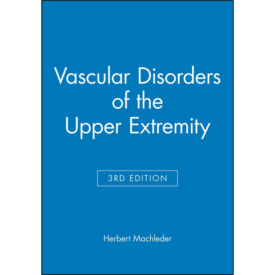 Vascular Disorders of the Upper Extremity de Herbert Machleder