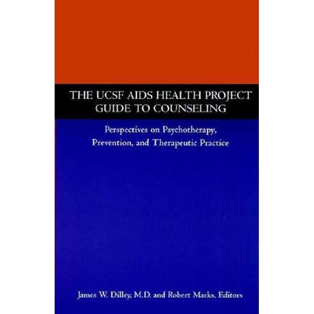 The UCSF AIDS Health Project Guide to Counseling de James W. Dilley