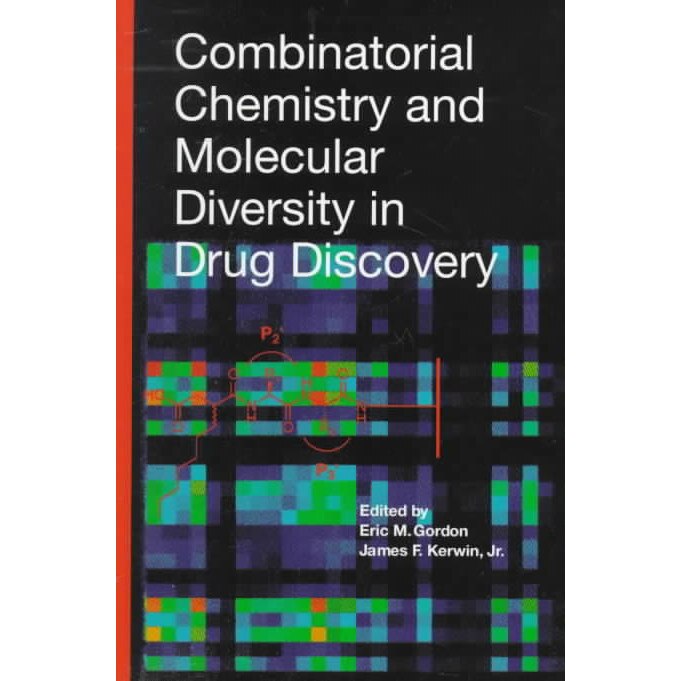 Combinatorial Chemistry and Molecular Diversity in Drug Discovery de Eric M. Gordon