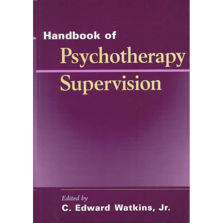 Handbook of Psychotherapy Supervision de C. Edward Watkins, Jr.