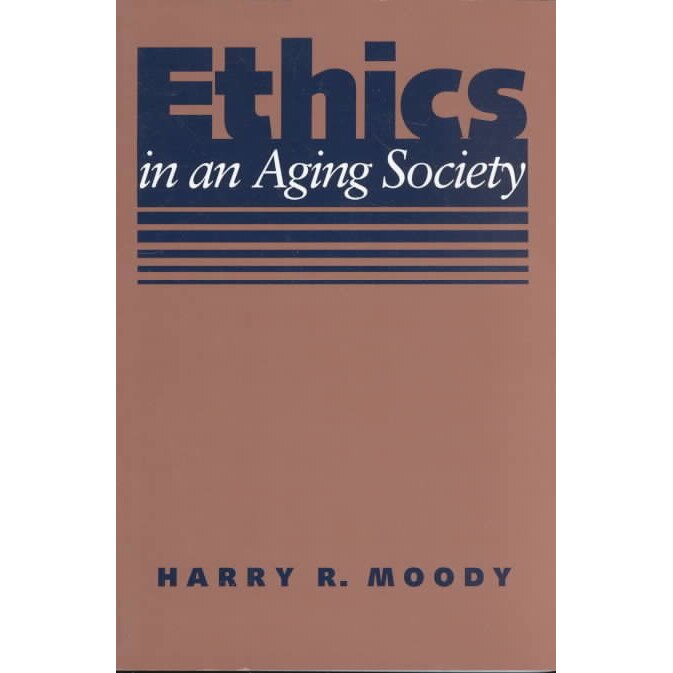 Ethics in an Aging Society de Moody