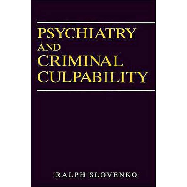 Psychiatry and Criminal Culpability de Ralph Slovenko