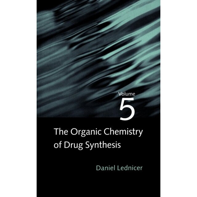 The Organic Chemistry of Drug Synthesis de Daniel Lednicer