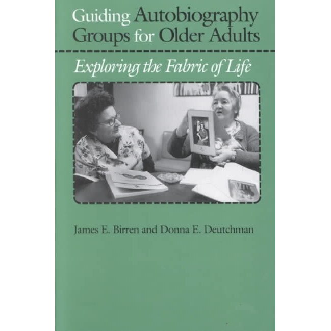 Guiding Autobiography Groups for Older Adults de Birren