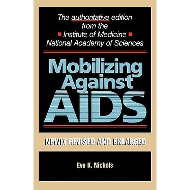 Mobilizing Against AIDS /-/ Rev (Paper) de Inst/medicine