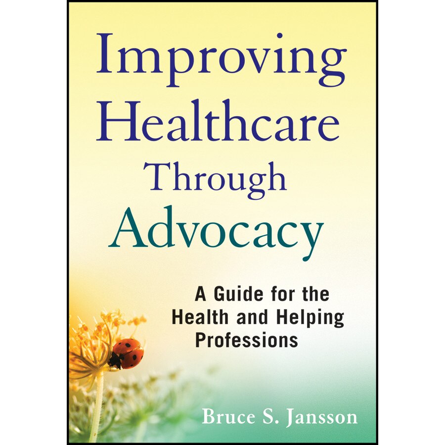 Improving Healthcare Through Advocacy de Bruce S. Jansson
