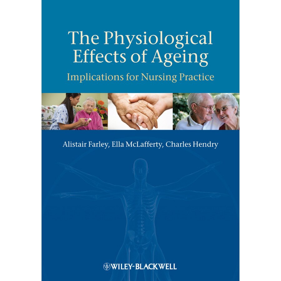 The Physiological Effects of Ageing de Alistair Farley