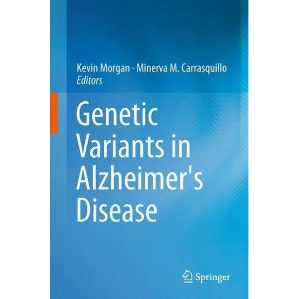 Genetic Variants in Alzheimer's Disease de Kevin Morgan