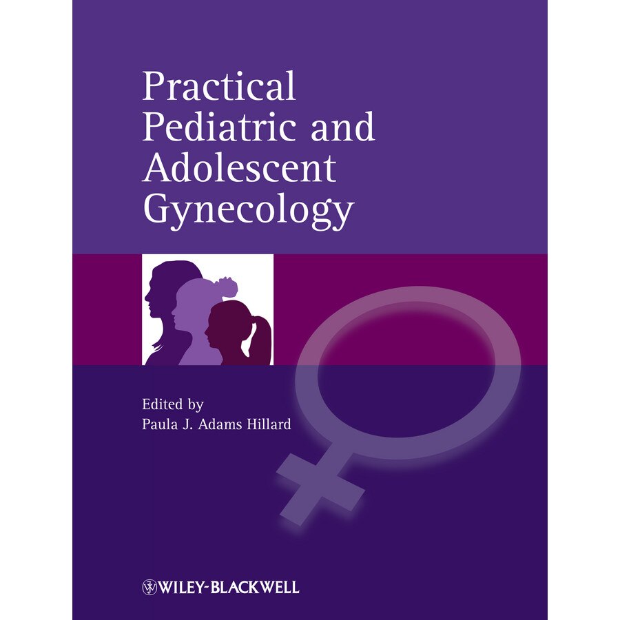 Practical Pediatric and Adolescent Gynecology de Paula J. Adams Hillard