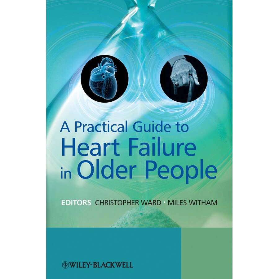 A Practical Guide to Heart Failure in Older People de Chris Ward