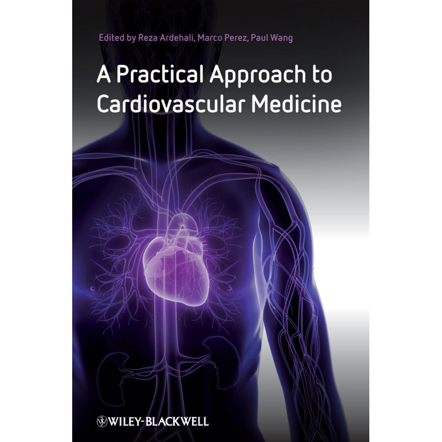 A Practical Approach to Cardiovascular Medicine de Reza Ardehali