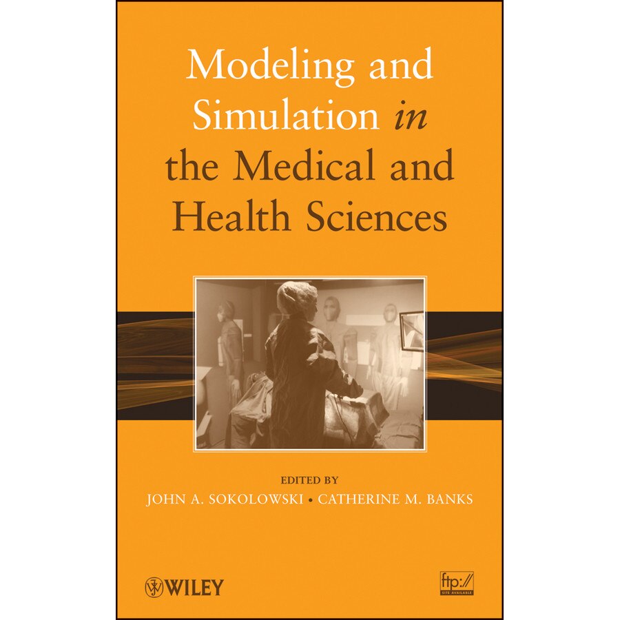 Modeling and Simulation in the Medical and Health Sciences de John A. Sokolowski