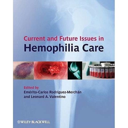 Current and Future Issues in Hemophilia Care de Emérito Carlos Rodríguez/-/Merchán
