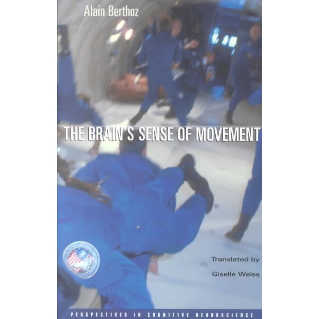 The Brain′s Sense of Movement de Alain Berthoz