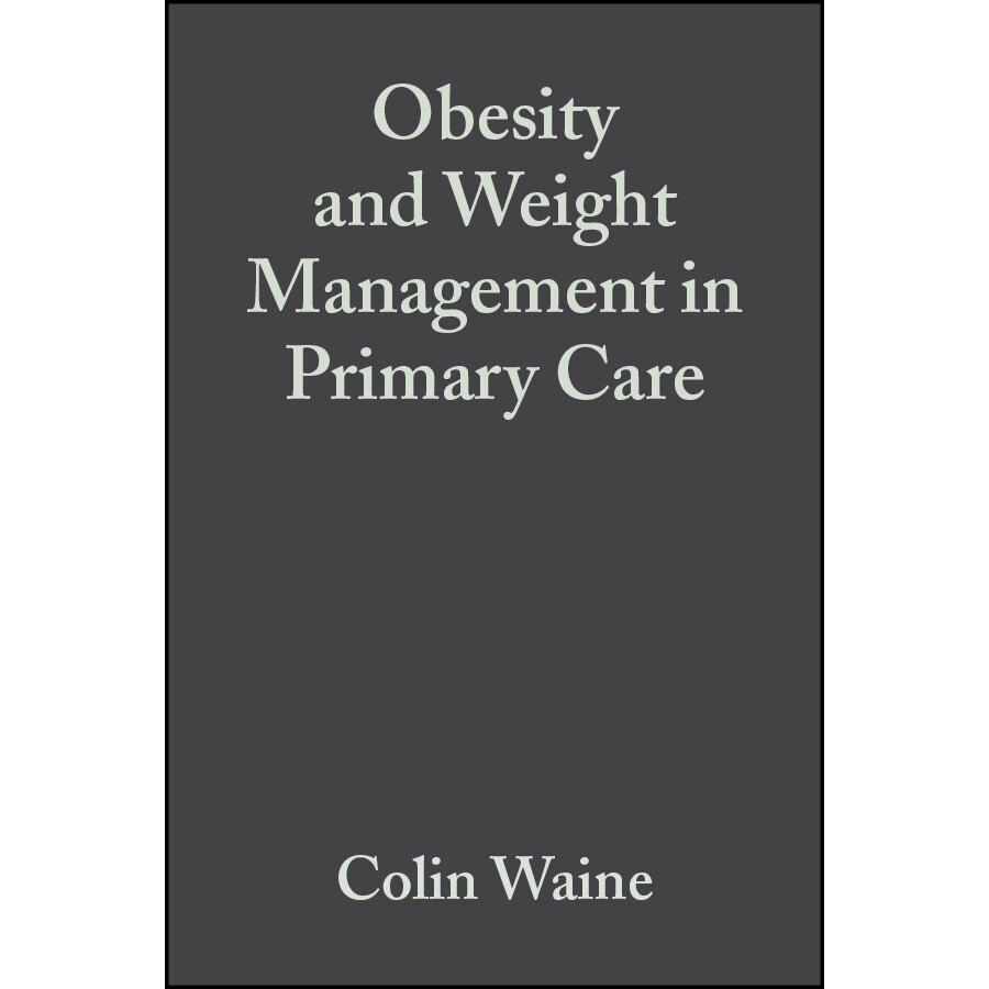 Obesity and Weight Management in Primary Care de Colin Waine