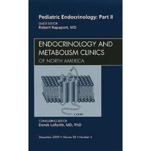 Pediatric Endocrinology: Part II, An Issue of Endocrinology and Metabolism Clinics de Robert Rappaport