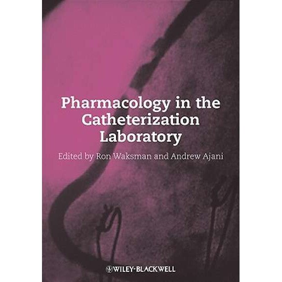 Pharmacology in the Catheterization Laboratory de Ron Waksman