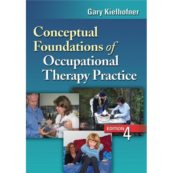 Conceptual Foundations of Occupational Therapy Practice de Gary Kielhofner