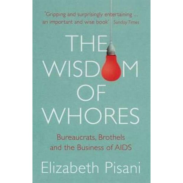 Wisdom of Whores de Elizabeth Pisani