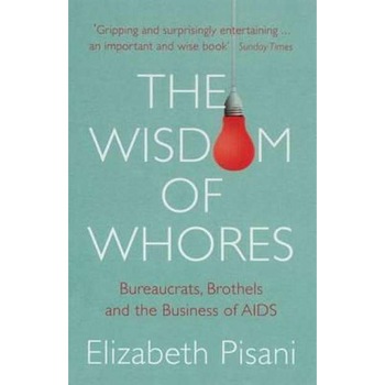 Wisdom of Whores de Elizabeth Pisani Wisdom of Whores de Elizabeth Pisani