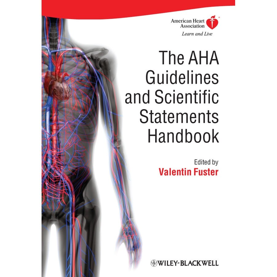 The AHA Guidelines and Scientific Statements Handbook de Valentin Fuster