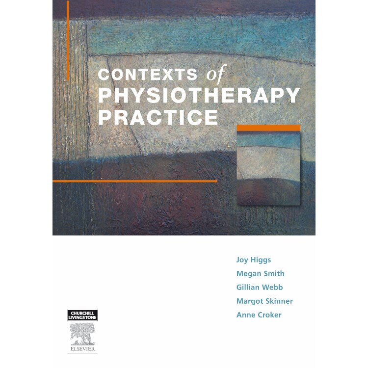 Contexts of Physiotherapy Practice de Joy Higgs