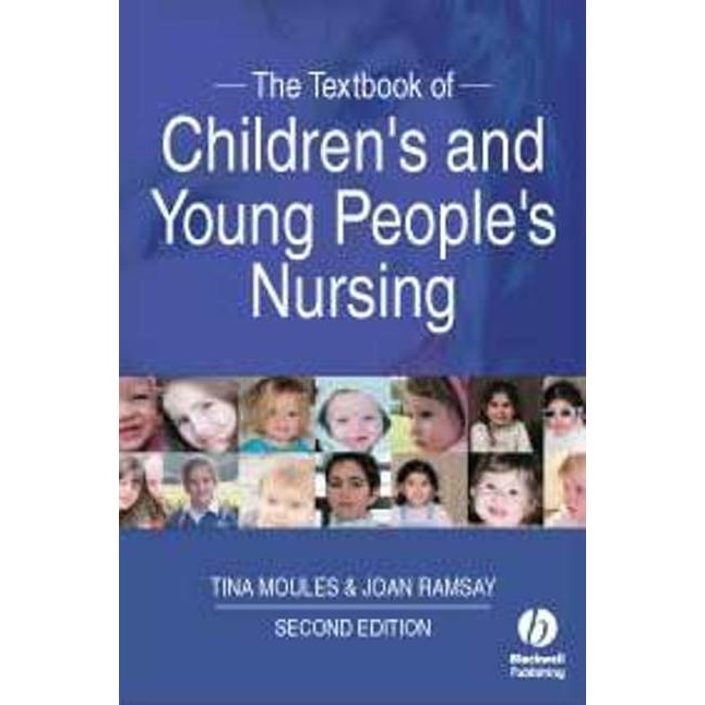 The Textbook of Children′s and Young People′s Nursing de Tina Moules