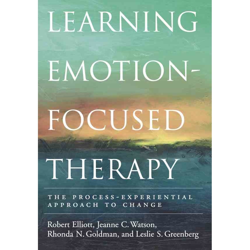 Learning Emotion-Focused Therapy de Robert Elliott