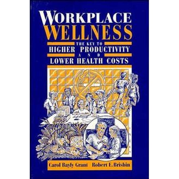 Workplace Wellness de Carol Bayly Grant