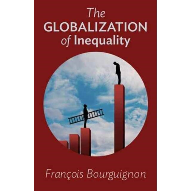 The Globalization of Inequality de François Bourguignon