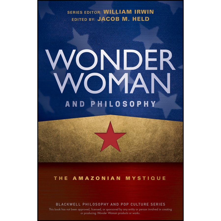 Wonder Woman and Philosophy de Jacob M. Held