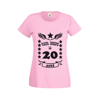 Tricou personalizat Fruit of the loom dama roz Viata incepe la 20 ani M