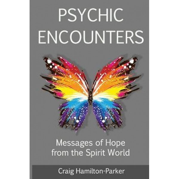 Psychic Encounters: Amazing Psychic Experiences - Craig Hamilton-Parker (Author)