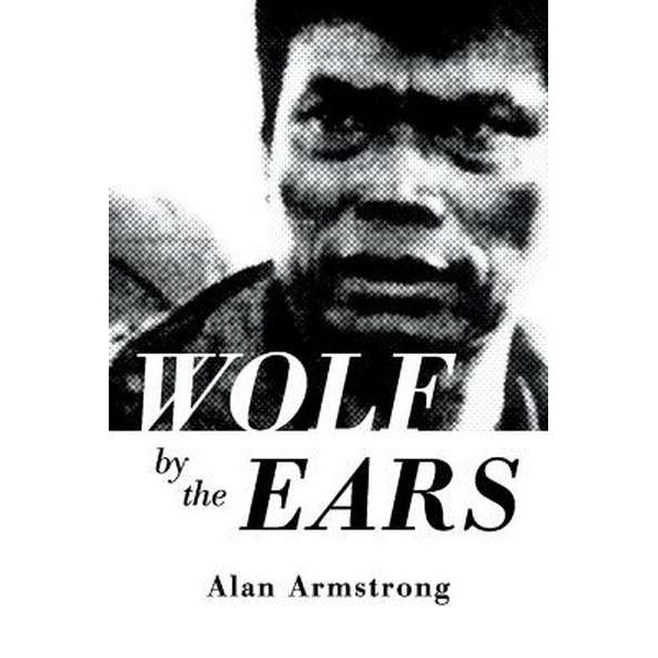 Wolf by the Ears de Alan Armstrong