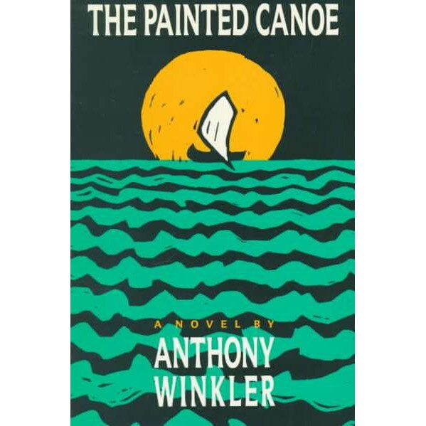 The Painted Canoe de Anthony Winkler