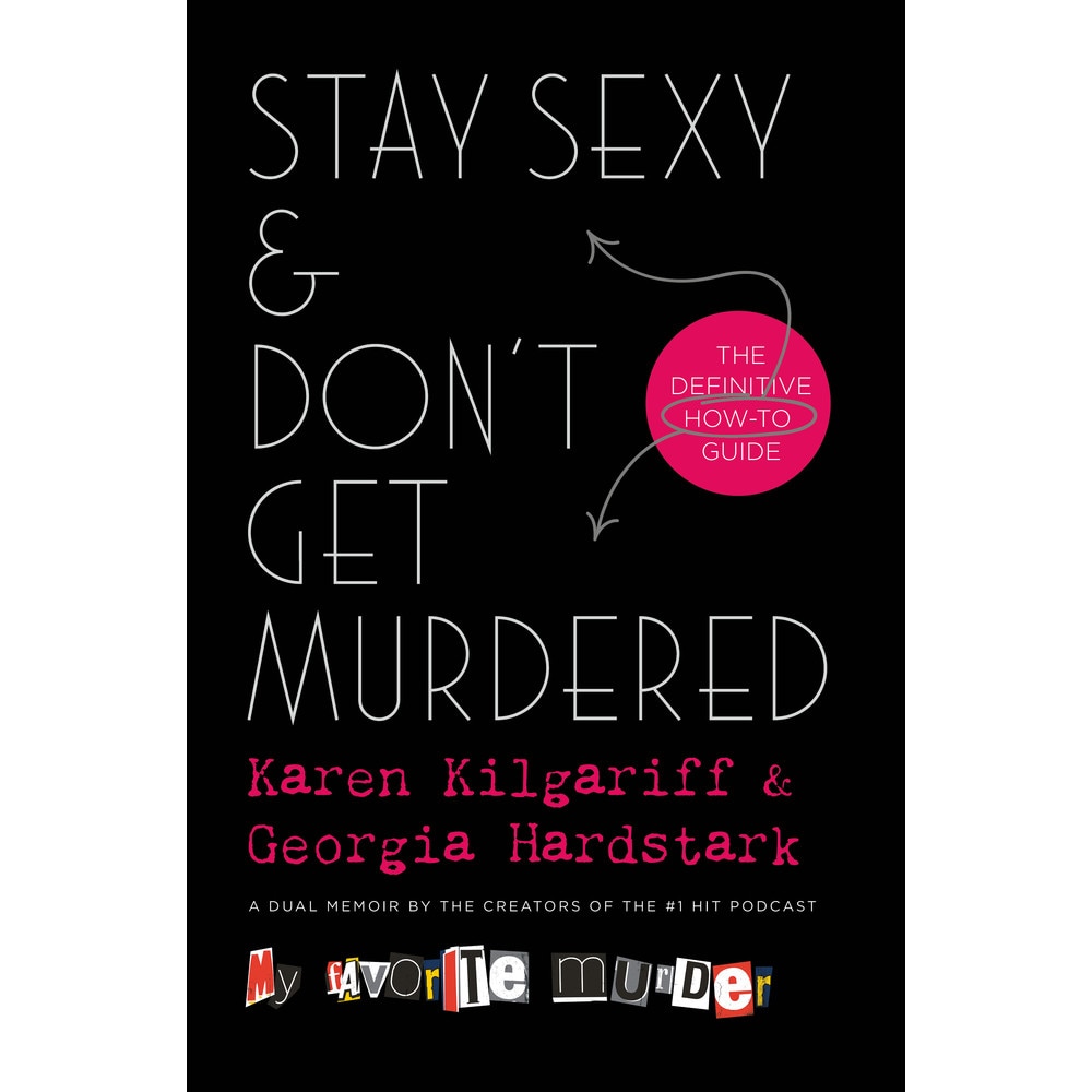 Stay Sexy & Don't Get Murdered de Karen Kilgariff
