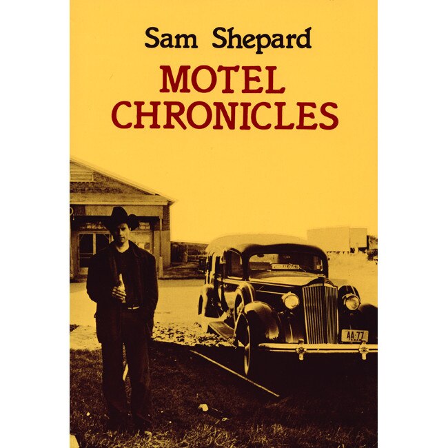 Motel Chronicles de Sam Shepard