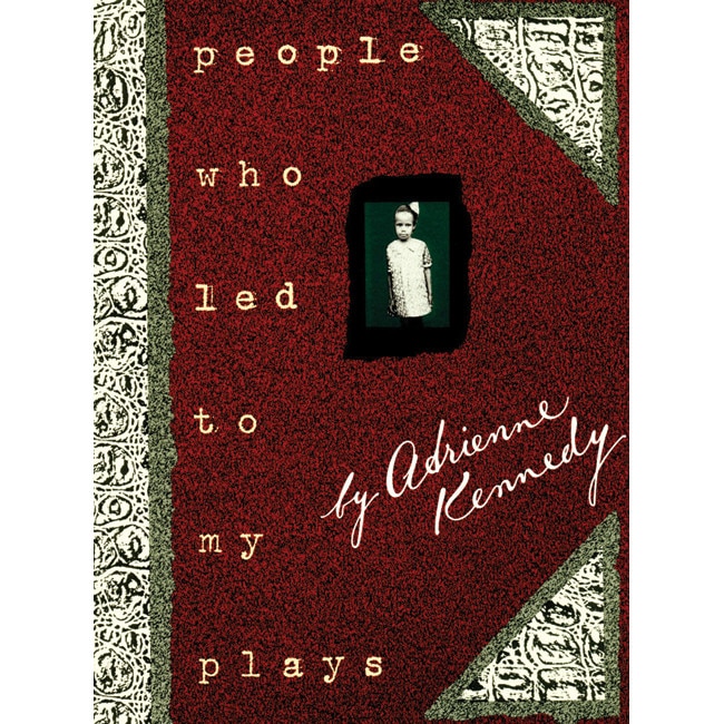 People Who Led to My Plays de Adrienne Kennedy