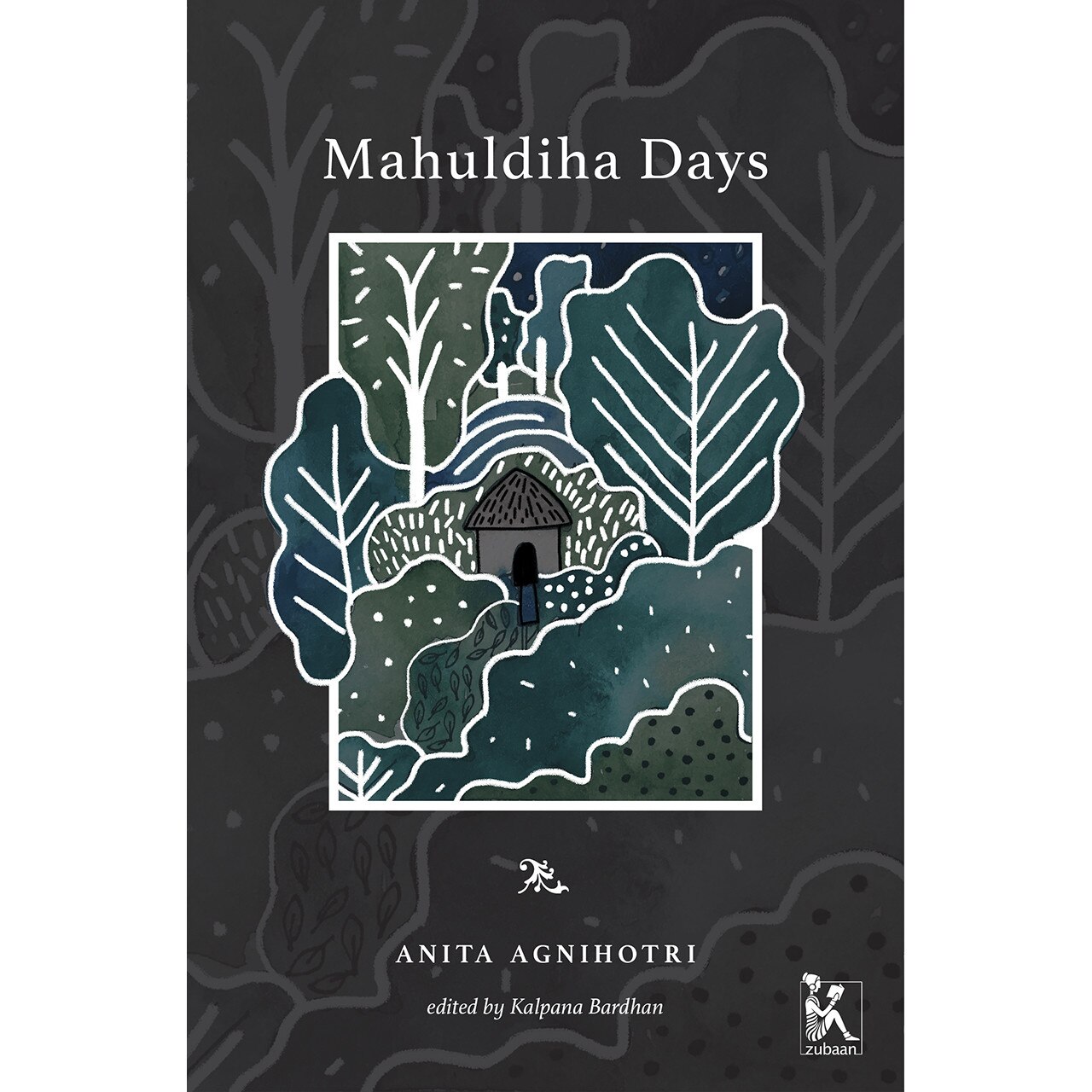 Mahuldiha Days de Anita Agnihotri