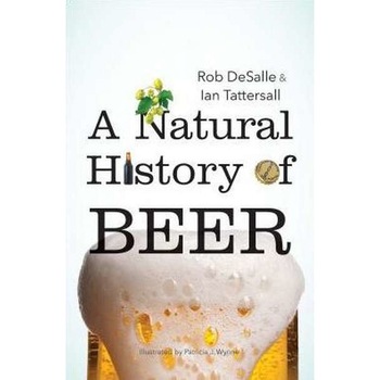 A Natural History of Beer de Rob DeSalle A Natural History of Beer de Rob DeSalle