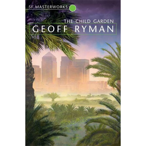 The Child Garden de Geoff Ryman
