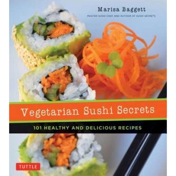 Vegetarian Sushi Secrets de Marisa Baggett Vegetarian Sushi Secrets de Marisa Baggett