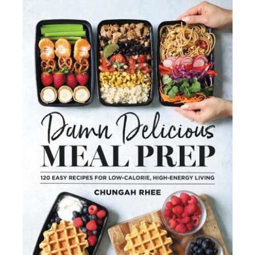 Damn Delicious Meal Prep de Chungah Rhee