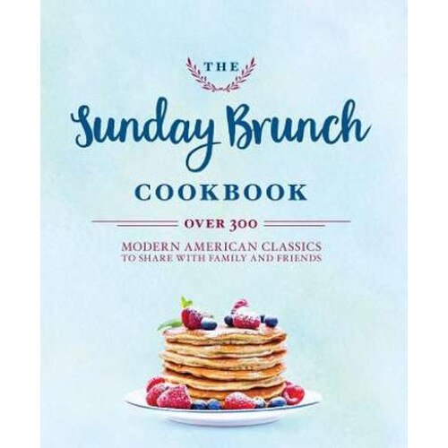 The Sunday Brunch Cookbook de Cider Mill Press