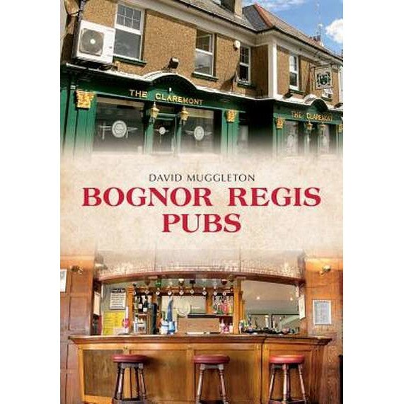 Bognor Regis Pubs de David Muggleton