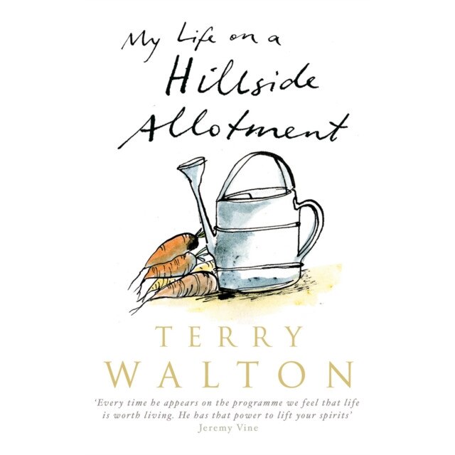 My Life on a Hillside Allotment de Terry Walton