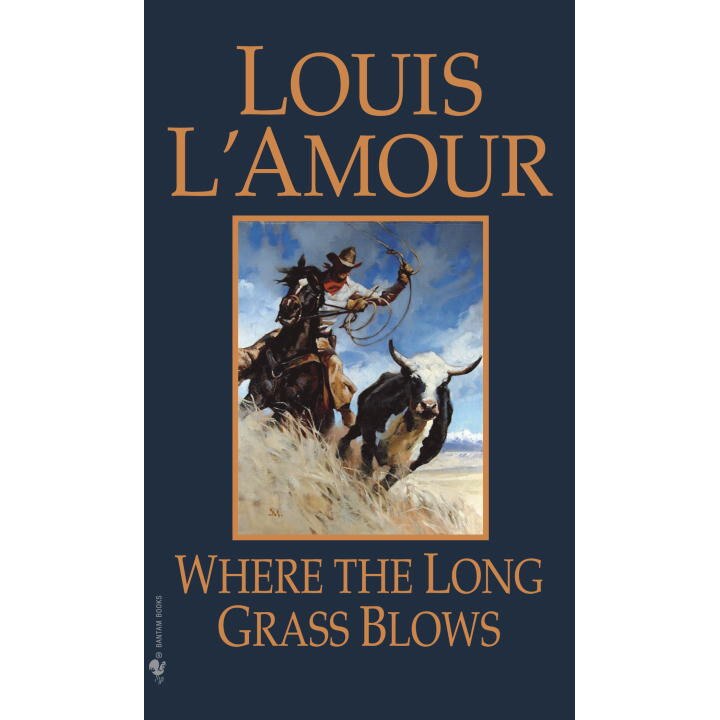 Where the Long Grass Blows de Louis L'Amour