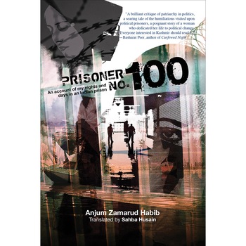 Prisoner No. 100 de Anjum Zamarud Habib Prisoner No. 100 de Anjum Zamarud Habib
