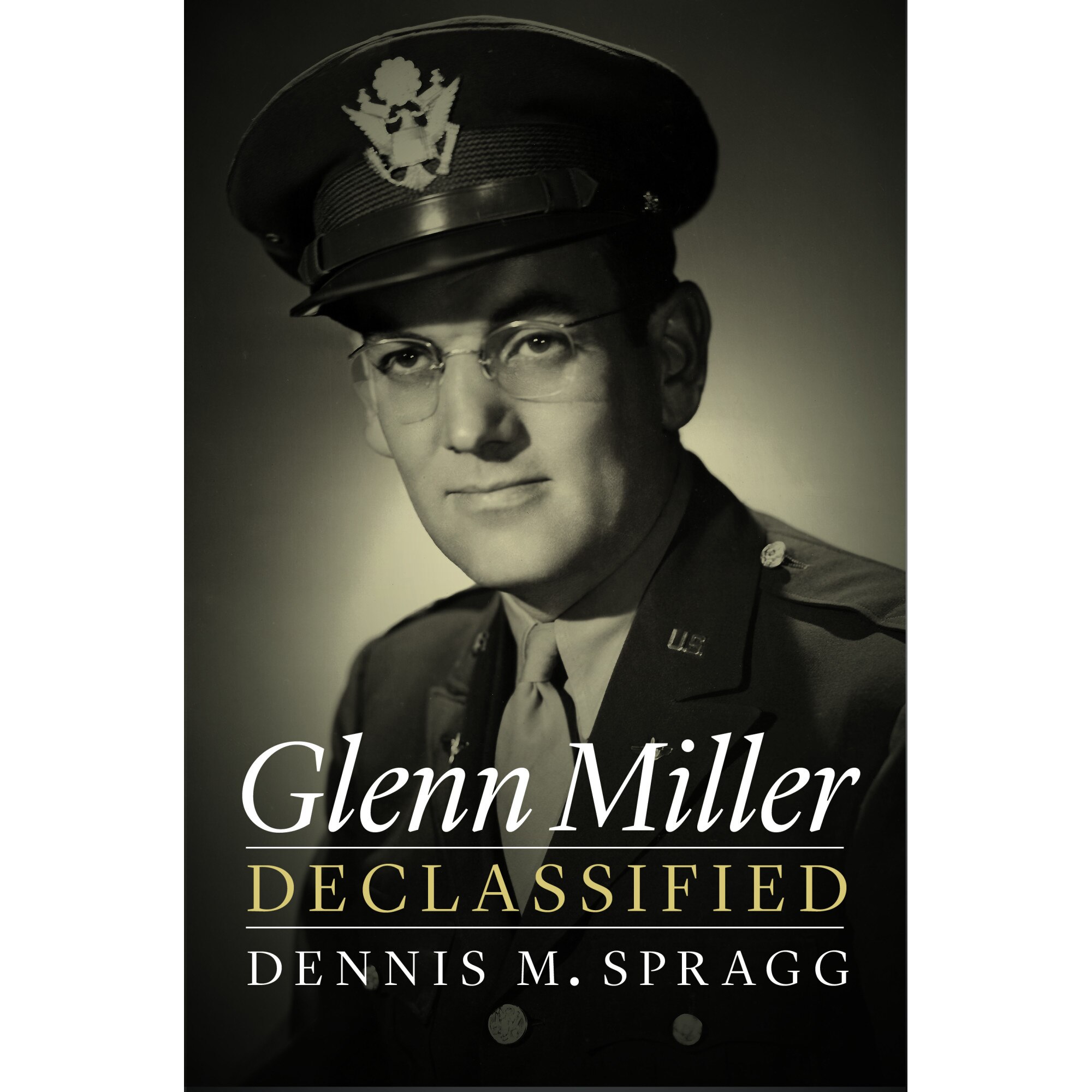 Glenn Miller Declassified de Dennis M. Spragg